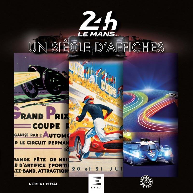24 Heures Du Mans: Un Siècle D'Affiches 1923-2022
