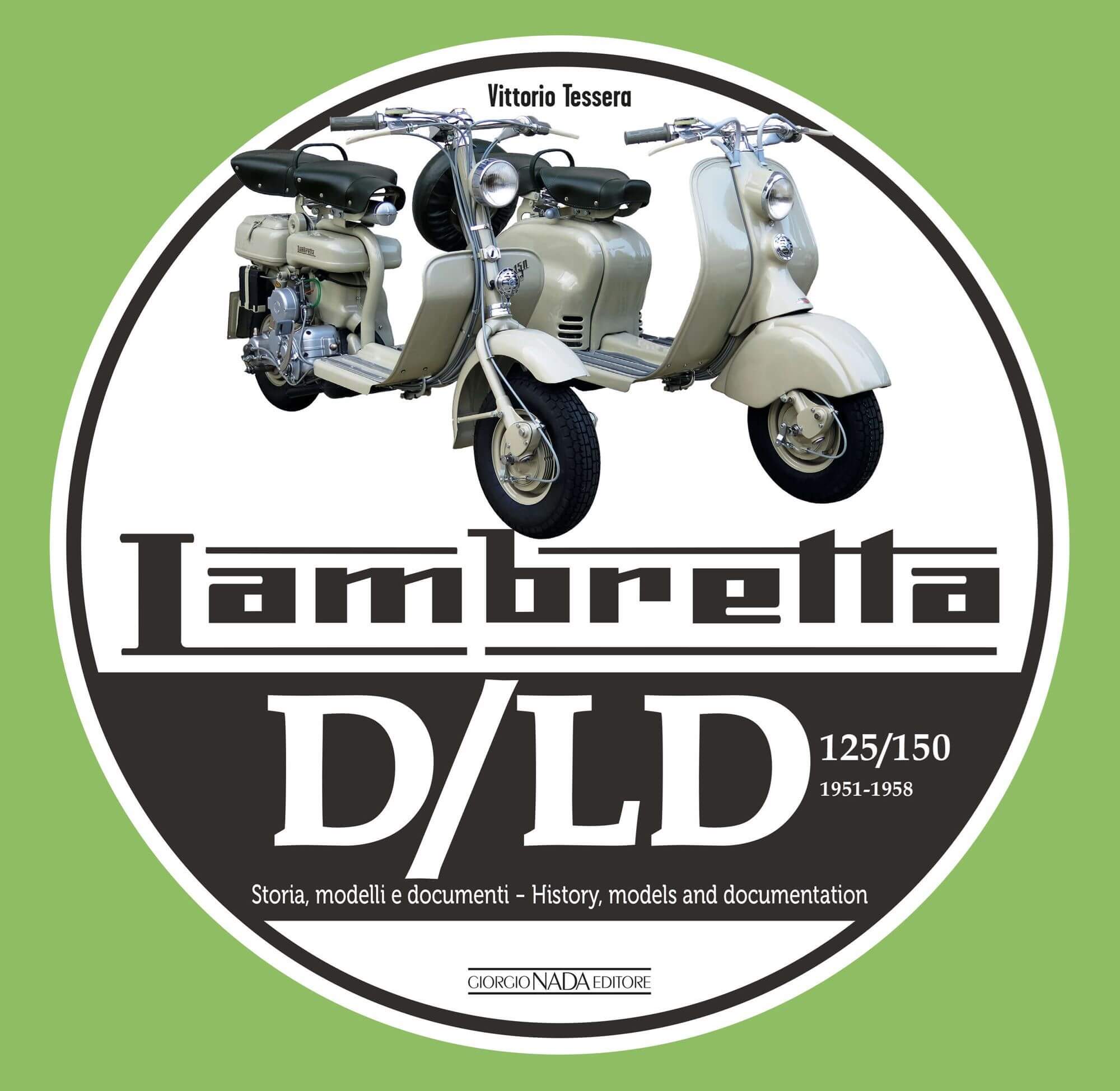 Lambretta D/Ld 125/150 - 1951-1958 Storie Modelli E Documenti/History, Models And Documents
