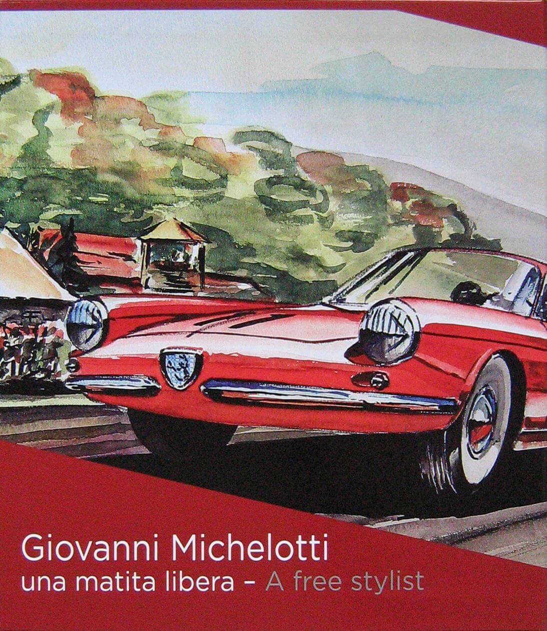 Giovanni Michelotti Una Matita Libera/A Free Stylist