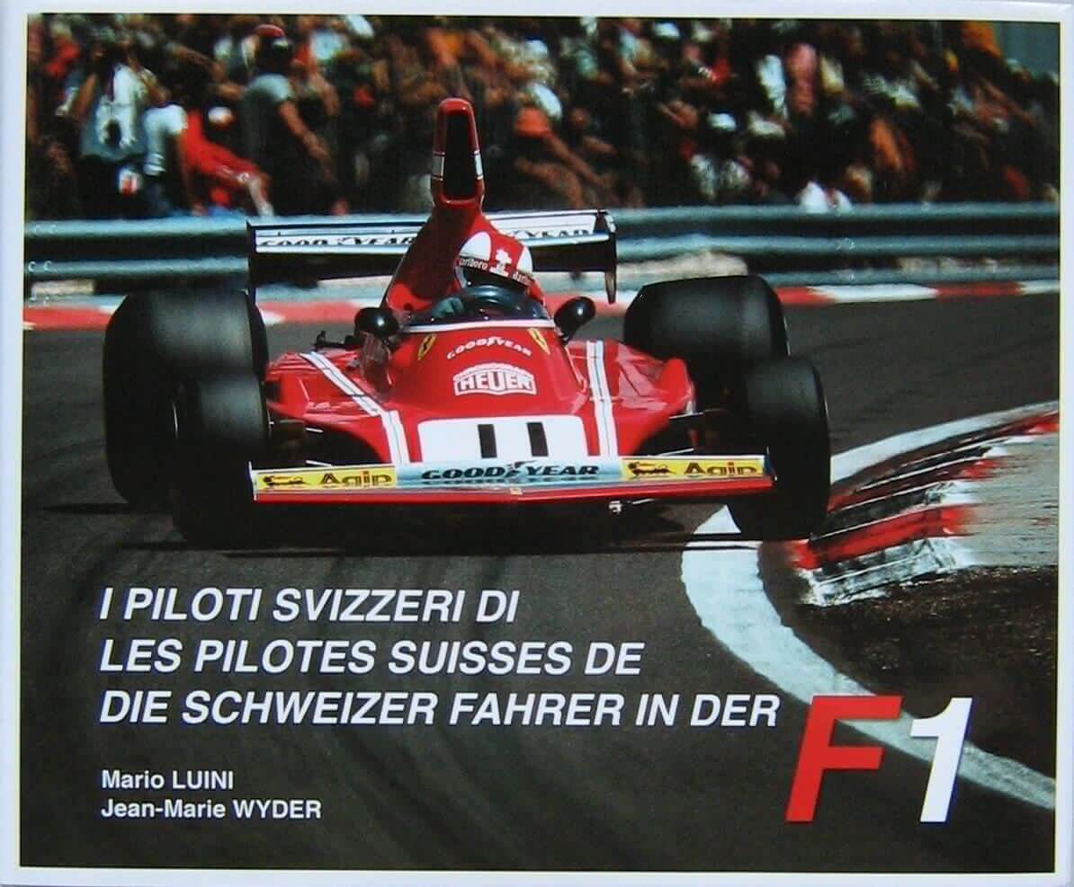 I Piloti Svizzeri Di F1 / Les Pilotes Suisses De F1 / Die Schweizer Fahrer In Der F1 Vol.2