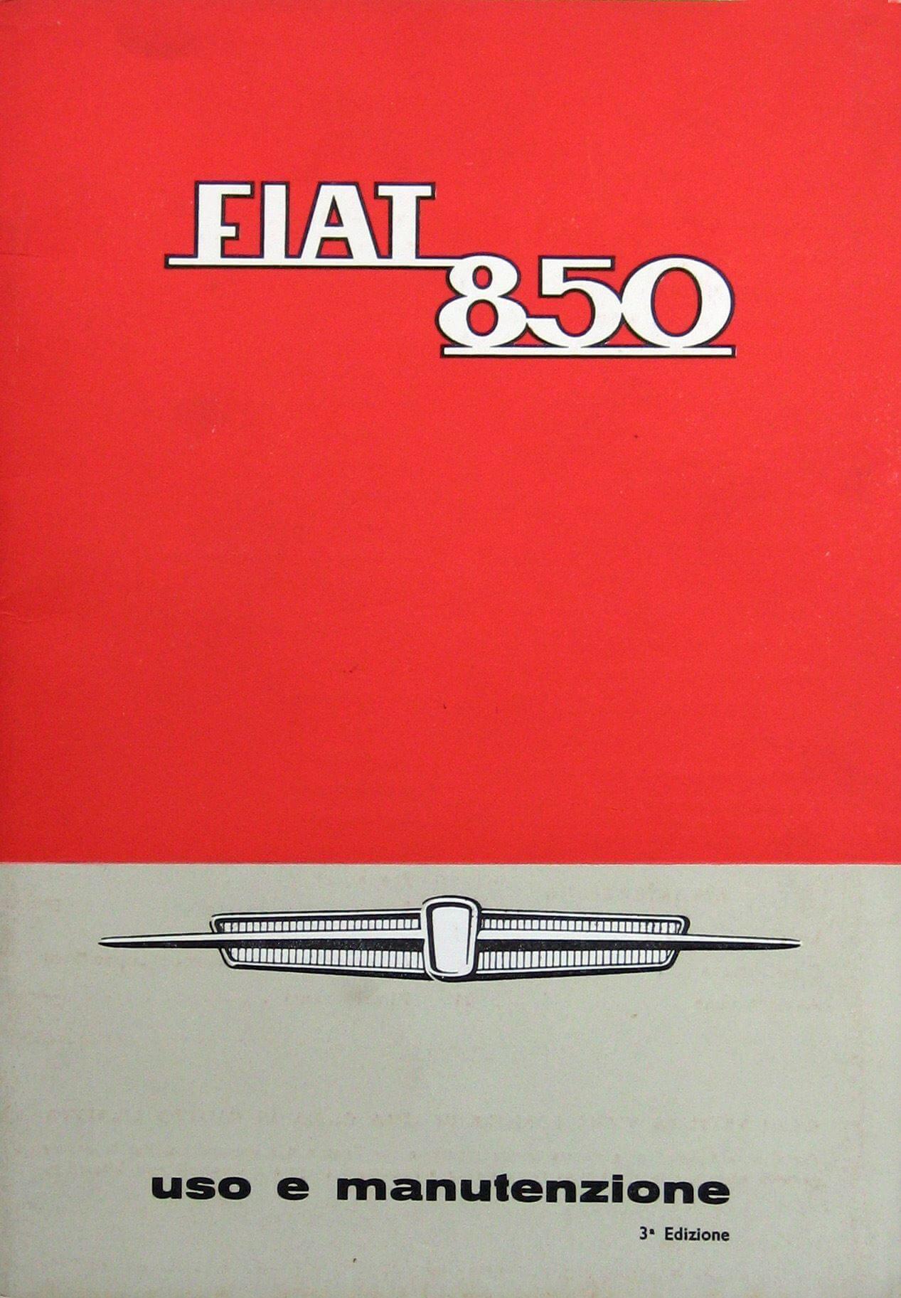 Fiat 850:  Uso e Manutenzione.  3° Edizione 1964