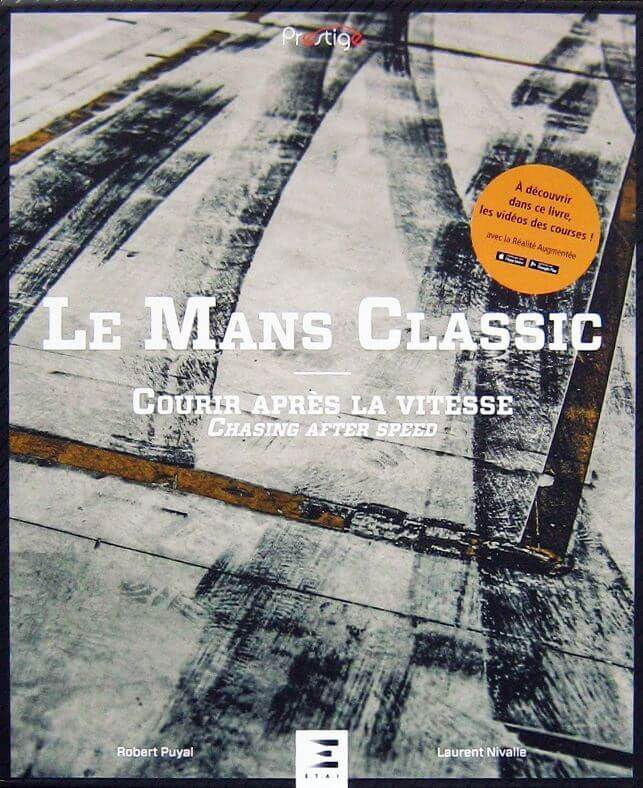Le Mans Classic: Courir Apres La Vitesse-Chasing After Speed