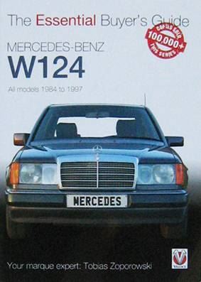 Mercedes-Benz W124 All Models 1984-1997 The Essential Buyer's Guide