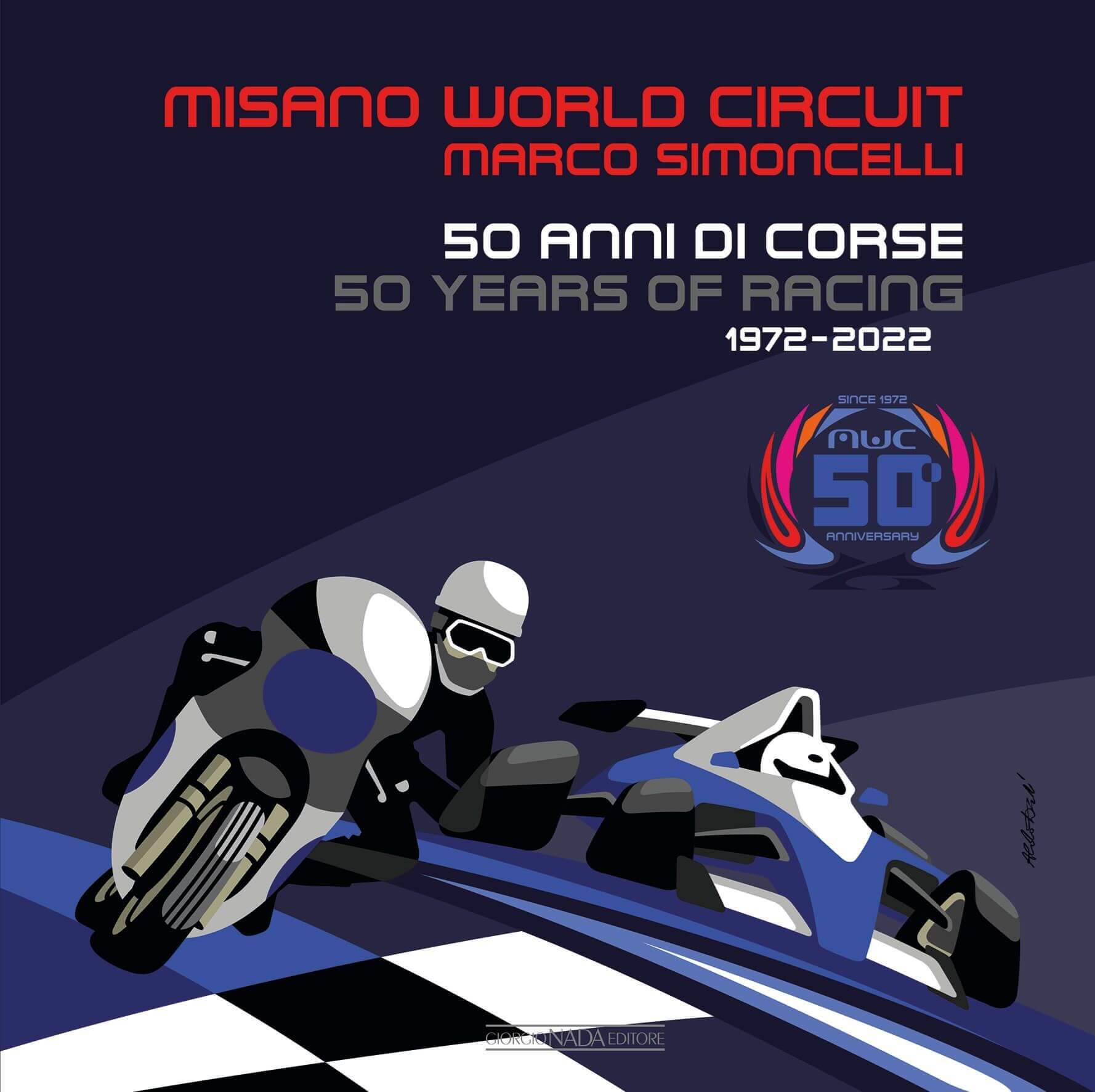 Misano World Circuit Marco Simoncelli - 50 Anni Di Corse/50 Years Of Racing 1972-2022
