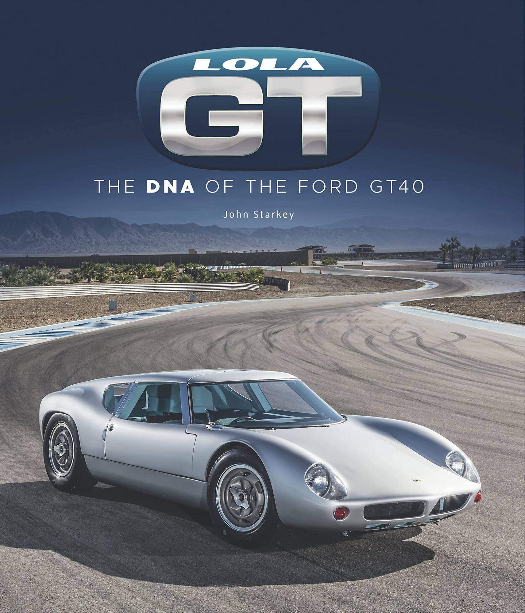 Lola Gt: The Dna Of The Ford Gt40