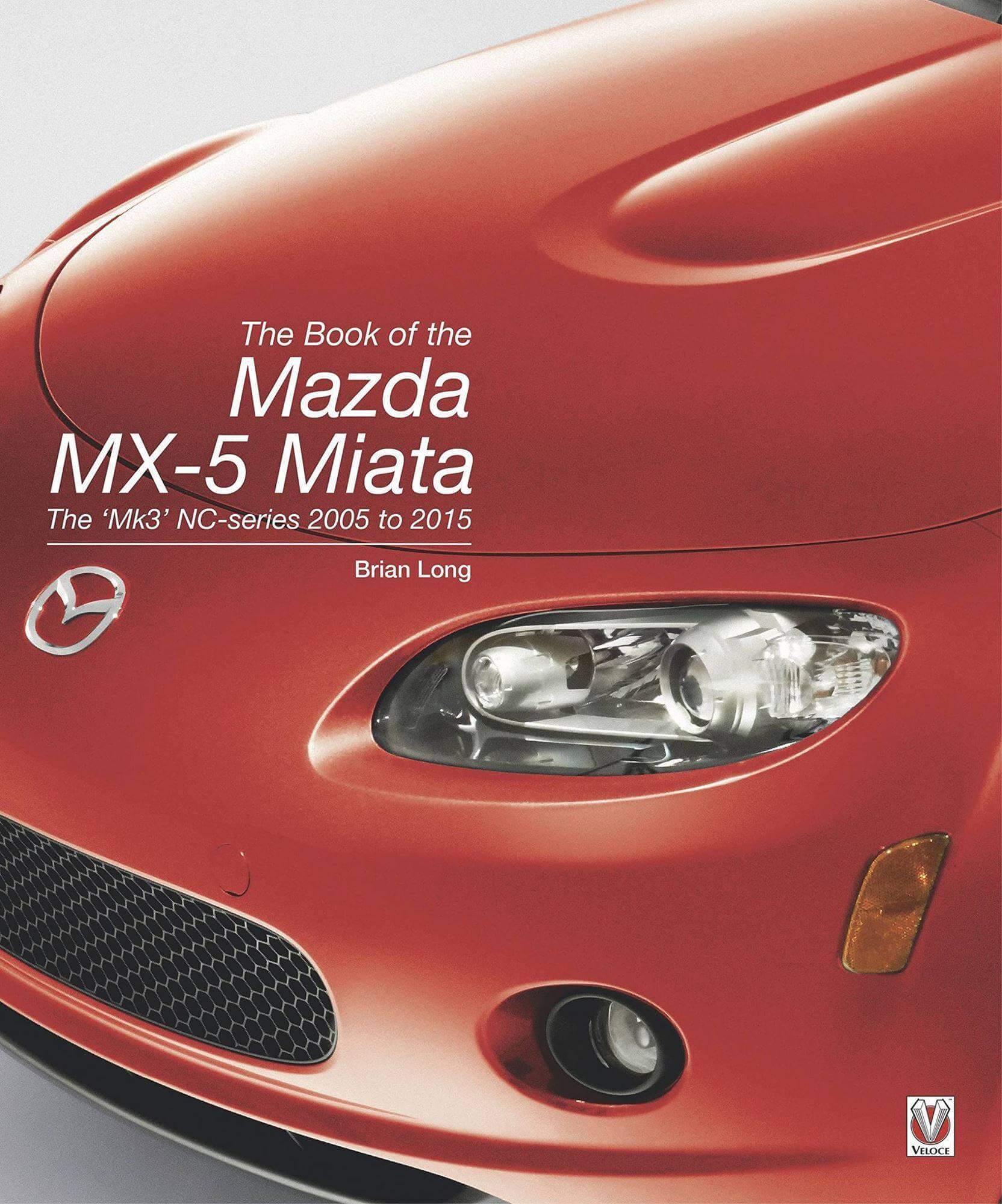 The Book Of The Mazda Mx-5 Miata: The Mk3 NC-Series 2005 To 2015
