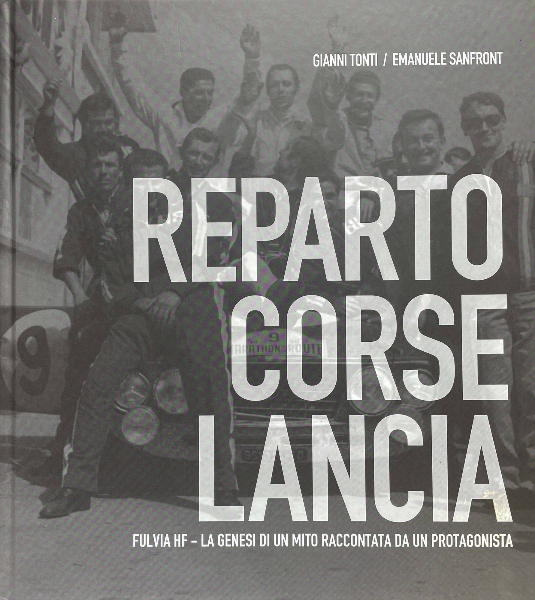 Reparto Corse Lancia - "Fulvia Hf, La Genesi Di Un Mito Raccontata Da Un Protagonista"