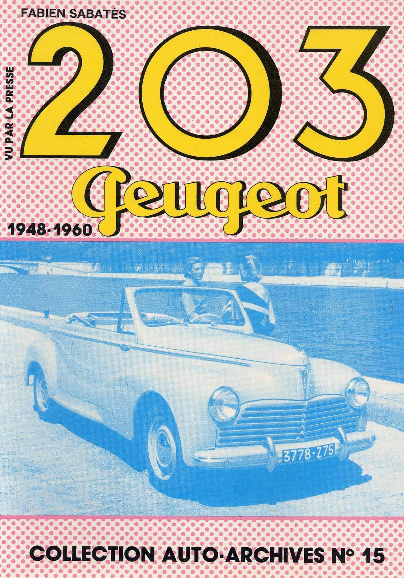 203 Peugeot 1948-1960 Vu Par La Presse - “Auto Archives” N.15