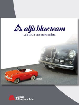 Alfa Blue Team.... Dal 1972 Una Storia Alfista