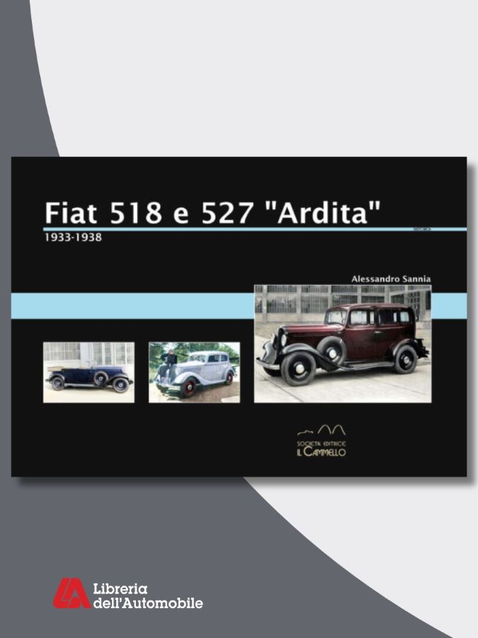 Libri automobilismo sulla storia e le evoluzioni delle Fiat Ardita a quattro e sei cilindri con immagini e schede tecniche
