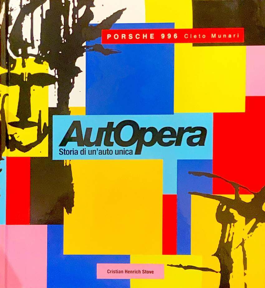 AutOpera. Storia di un'Auto Unica: Porsche 996 Cleto Munari