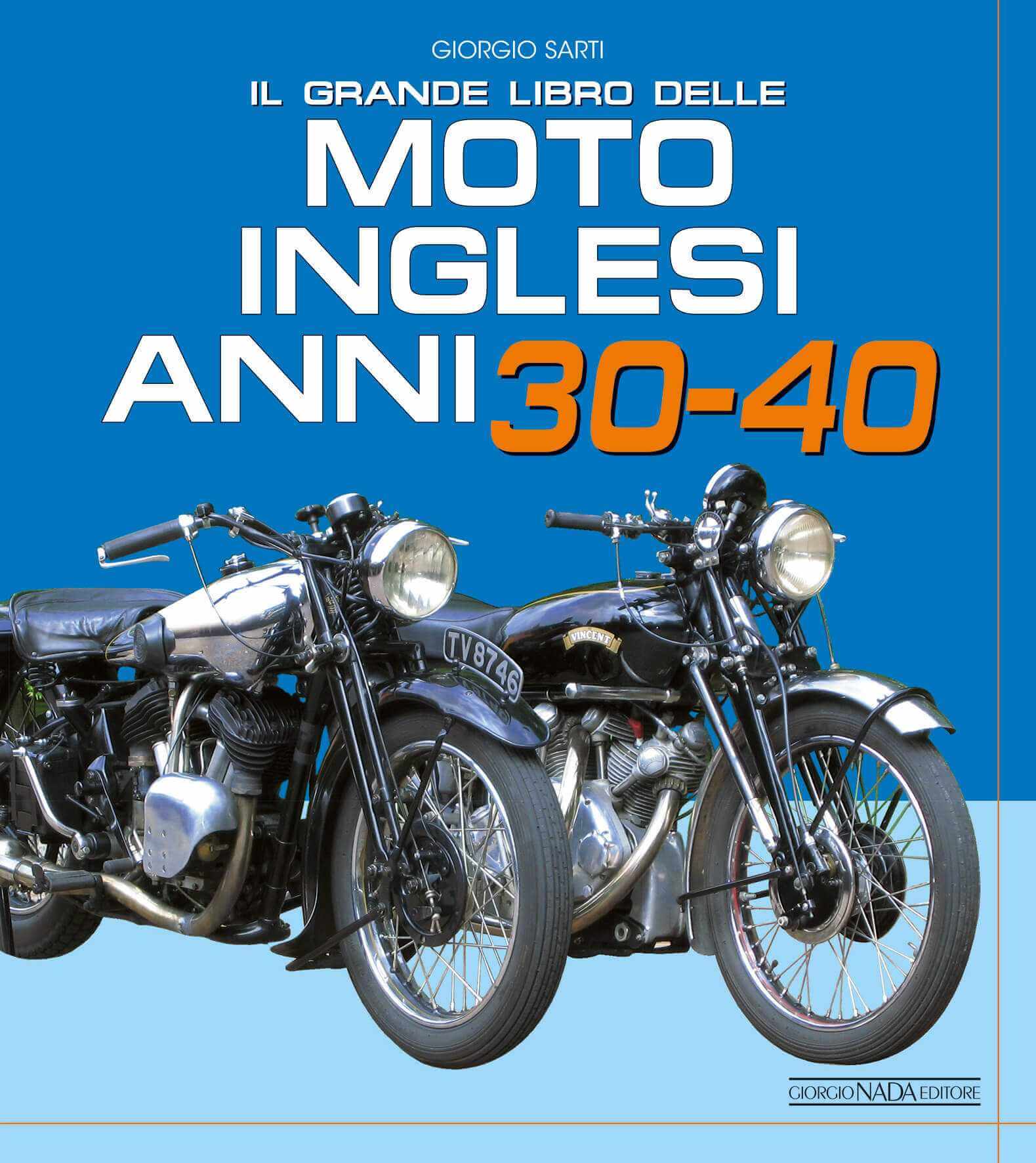 Il grande libro delle MOTO INGLESI ANNI 30-40