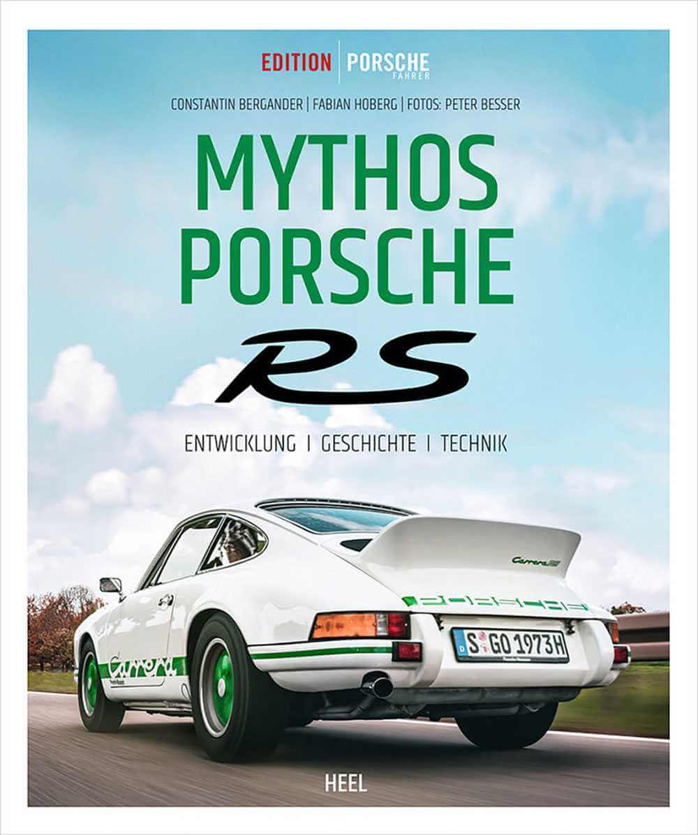 Mythos Porsche RS: Entwickung, Geschichte, Technik