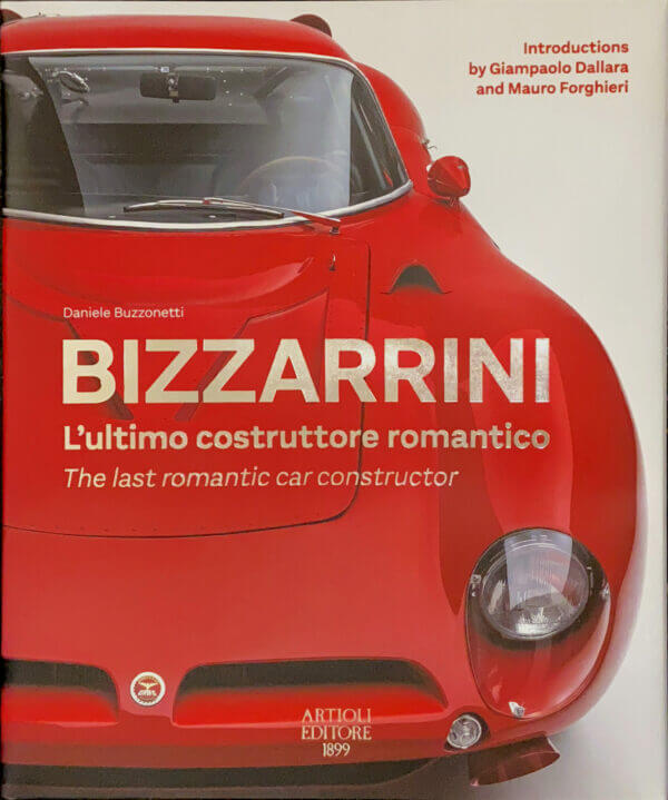 Bizzarrini. L'ultimo Costruttore Romantico/The last romantic Car Constructor