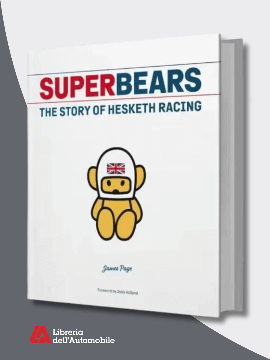 Superbears. The Story of Hesketh Racing