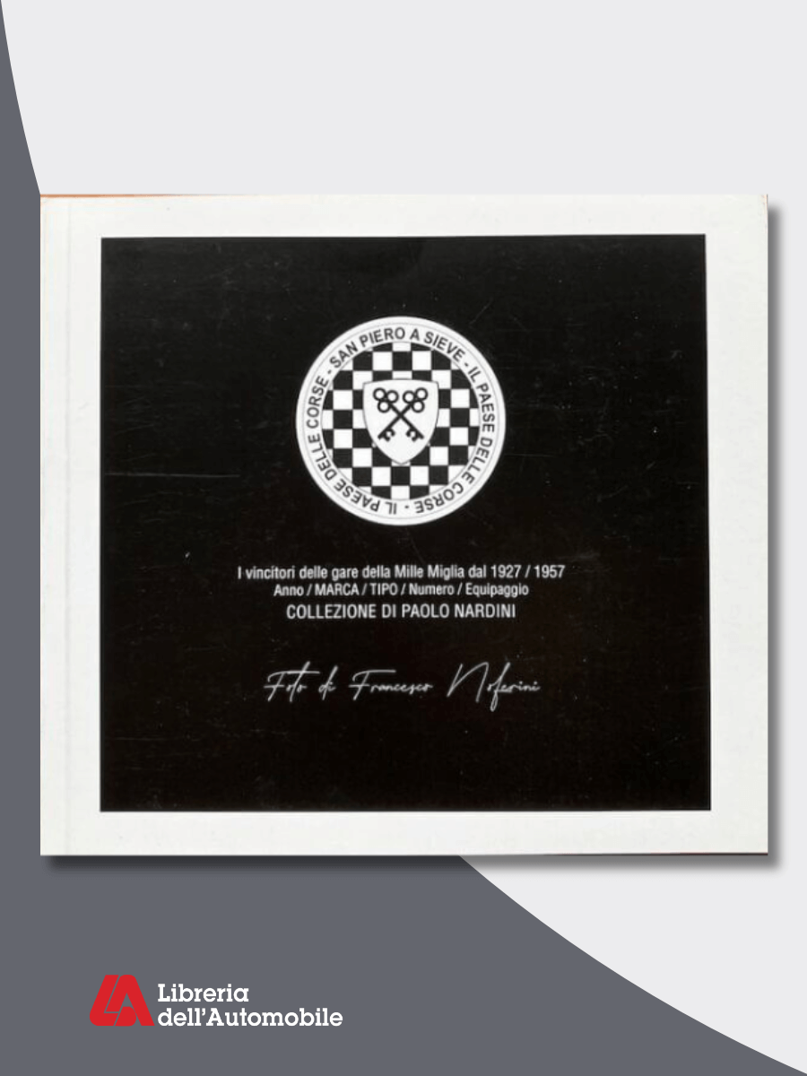 I Vincitori delle Gare della Mille Miglia 1927/1957 (Collezione di Paolo Nardini)