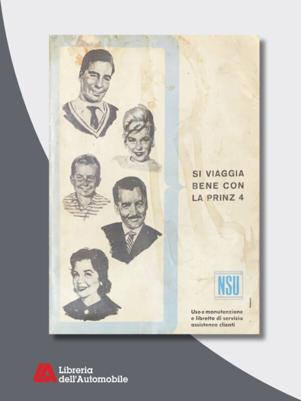 NSU Prinz 4: Uso e Manutenzione (Si Viaggia Bene con la Prinz 4). Edizione 1967