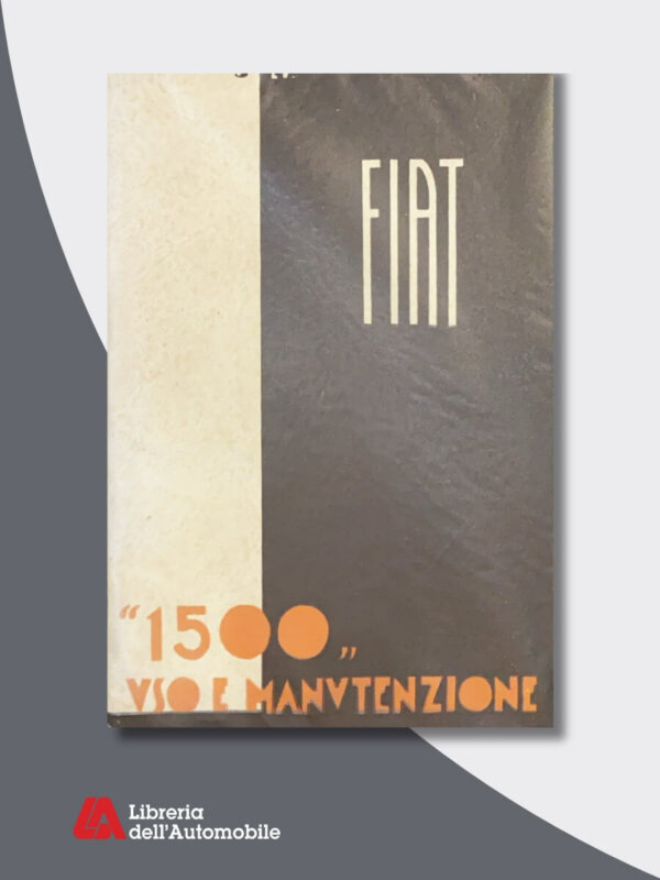 Fiat 1500: Uso E Manutenzione. 5° Edizione 1936