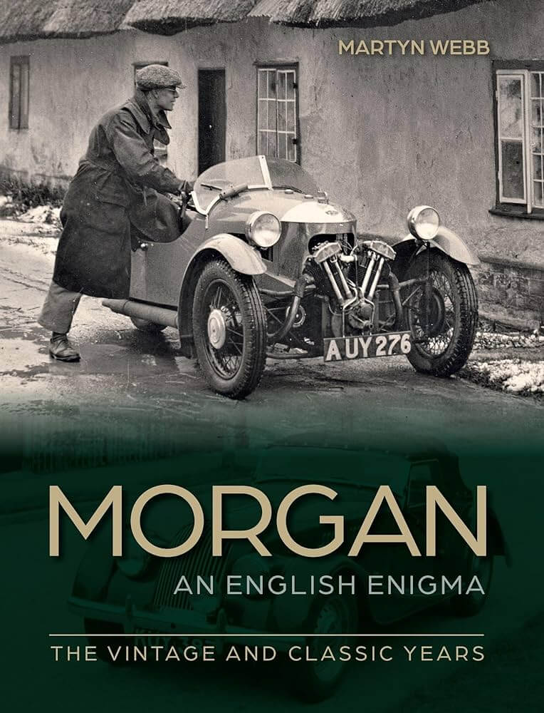 Morgan An English Enigma: The Vintage and Classic Years
