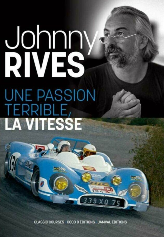 Johnny Rives: Une Passion Terrible, la Vitesse