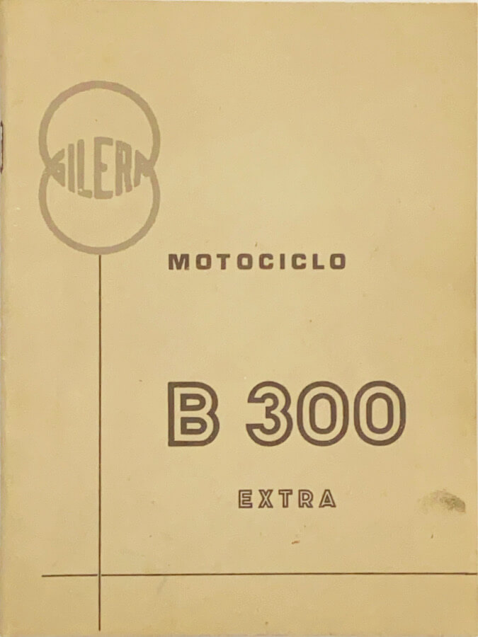 Gilera B 300 Extra - Istruzioni per l'Uso e la Manutenzione