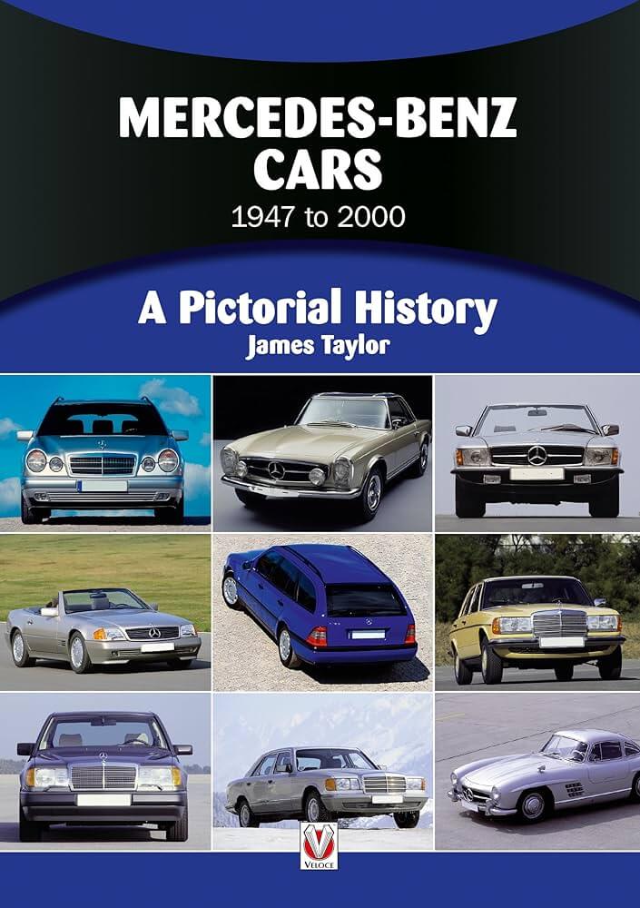 Mercedes Benz Cars 1947 to 2000: A Pictorial History