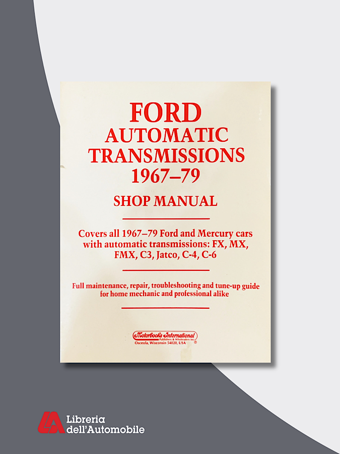 Ford Automatic Transmissions 1967-79 Shop Manual