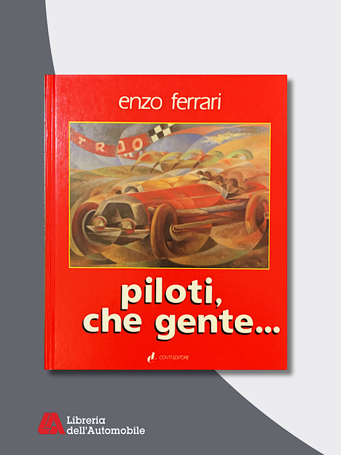 PILOTI CHE GENTE by Enzo Ferrari フェラーリ本 Piloti, Che Gente by Enzo Ferrari | Goodreads