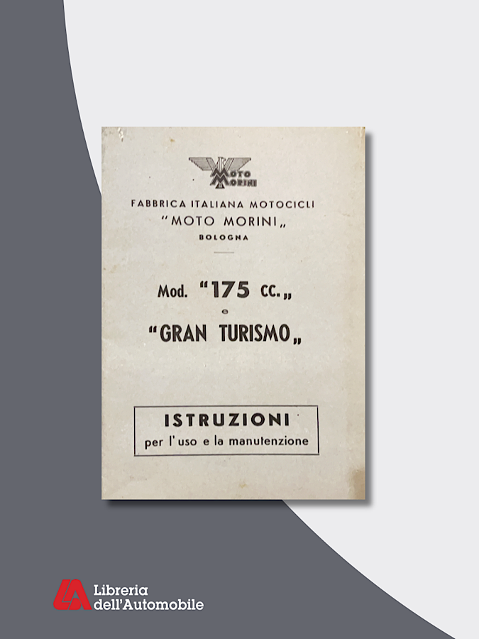Moto Morini 175 CC. Gran Turismo Istruzioni per l’Uso e la Manutenzione