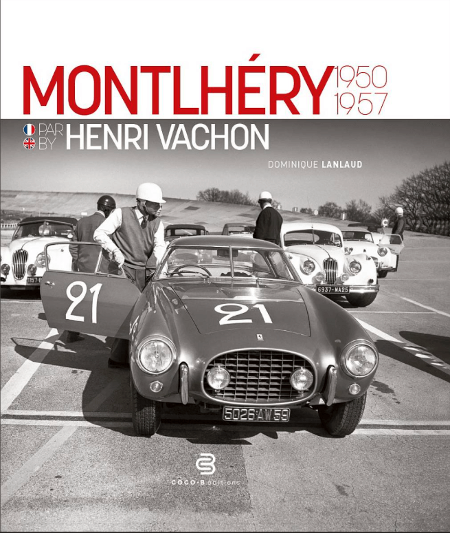 Montlhéry 1950-1957 par/by Henry Vachon