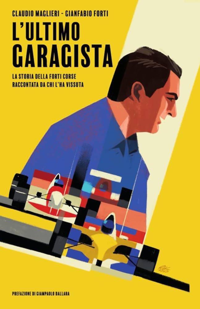L'ultimo garagista: La storia della Forti Corse raccontata da chi l'ha vissuta