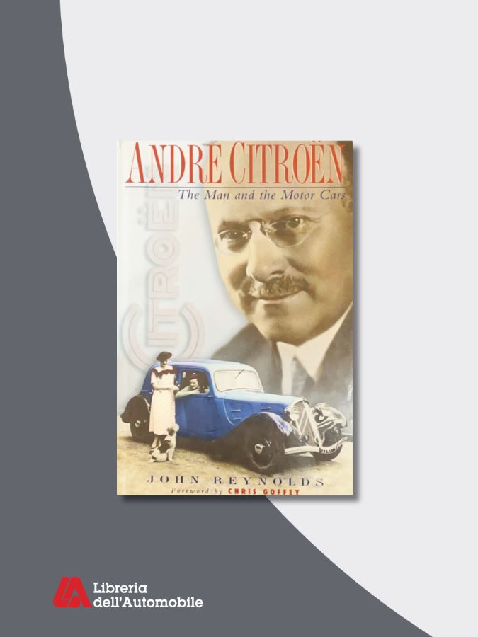 André Citroen: The Man And The Motor Cars