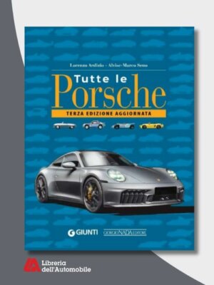 Tutte le Porsche Terza edizione aggiornata 2025
