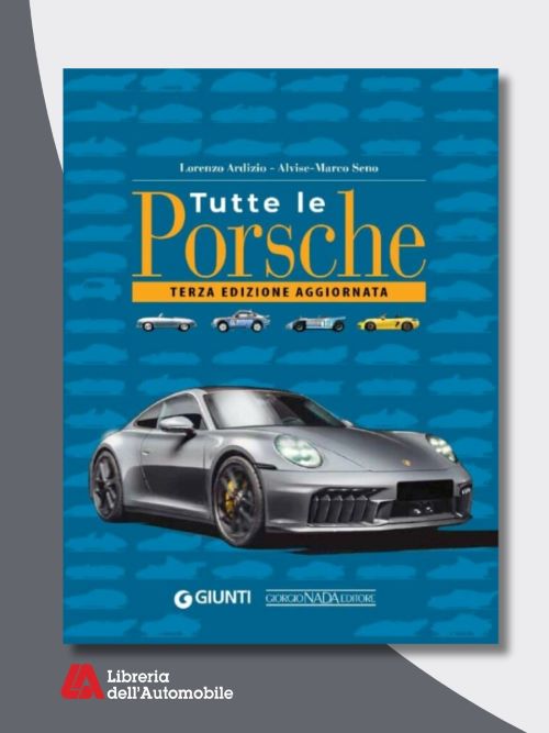 Tutte le Porsche Terza edizione aggiornata 2025