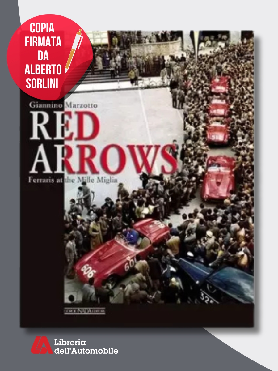 Red Arrows Ferraris At The Mille Miglia - Ed. Rilegata - Copia Firmata