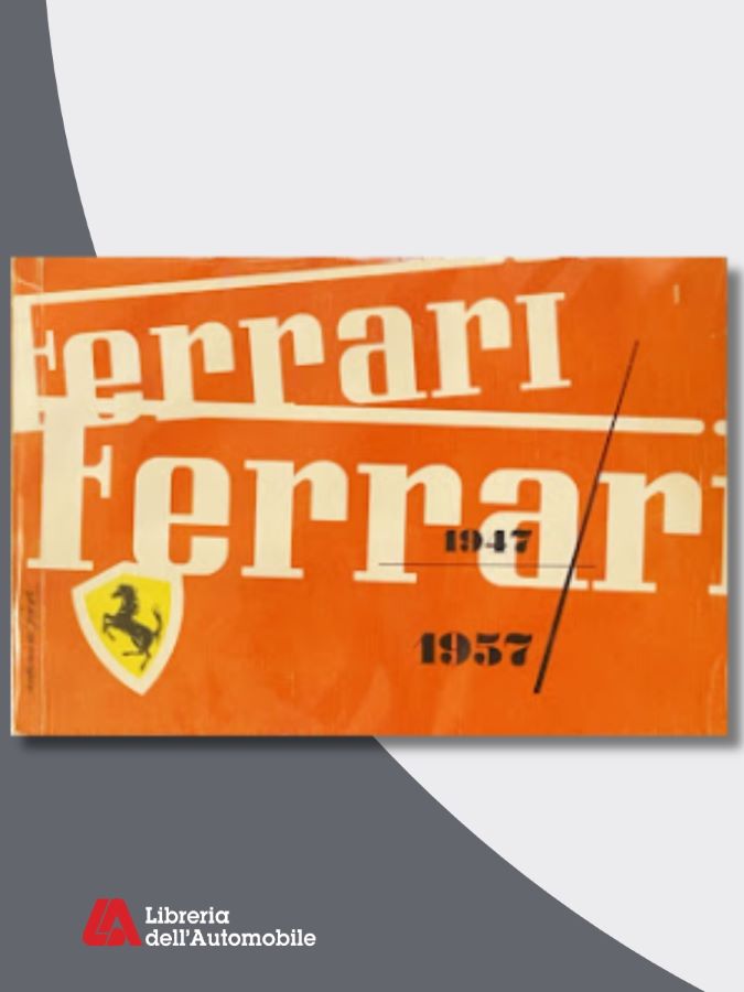 Ferrari collezionismo sugli annuari storici Ferrari dal 1947 al 1957 con fotografie e curiosità d’epoca