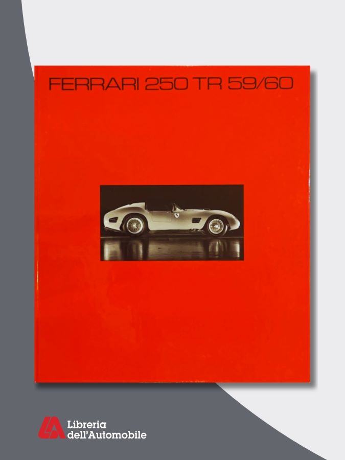 Ferrari Collezionismo sulla Ferrari 250 TR 1959-60 e i suoi successi nelle gare endurance