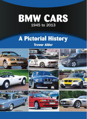 BMW Cars 1945 to 2013: A Pictorial History