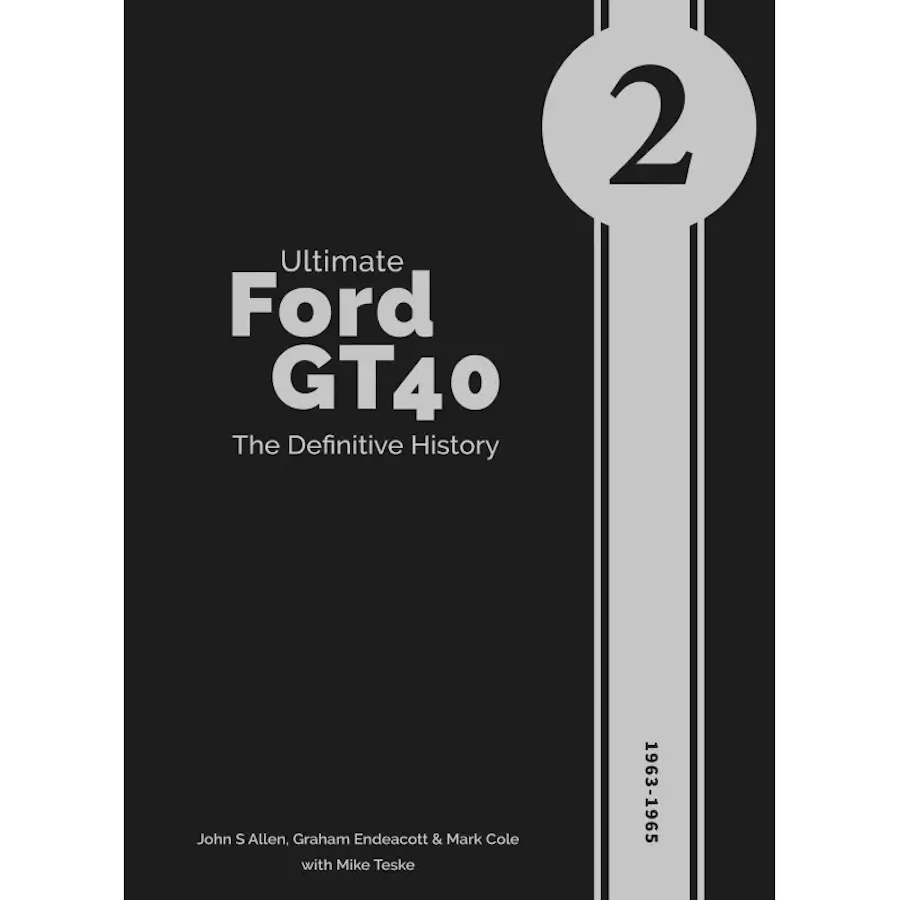 Ultimate Ford GT40 - The Definitive History (Volume 2)