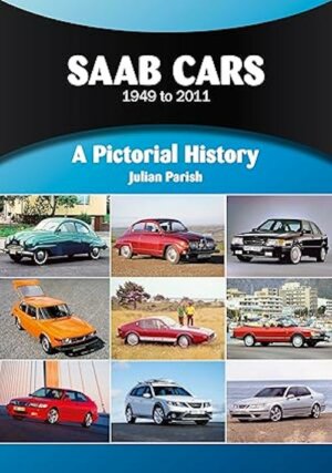 Saab Cars 1949 to 2011: A Pictorial History