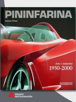 Pininfarina 1930/2000 - Arte E Industria Ed. Rilegata/Hardbound Ed.