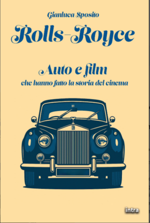 Rolls Royce - Auto E Film Che Hanno Fatto La Storia Del Cinema