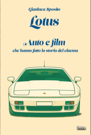 Lotus - Auto E Film Che Hanno Fatto La Storia Del Cinema