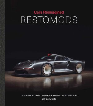 Restomods: The New World Order of Handcrafted Cars. Serie "Cars Reimagined"