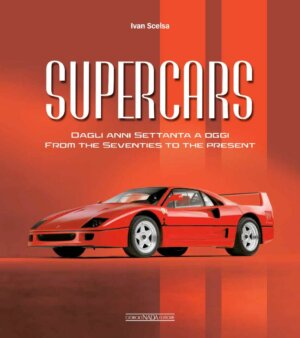 Supercars dagli anni Settanta ad oggi / From the Seventies to the present