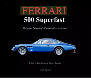 Ferrari 500 Superfast: The Royal Ferrari of all superlatives 1964-1966