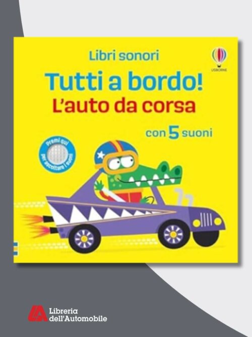 Libri sonori - Tutti a bordo! L'Auto Da Corsa