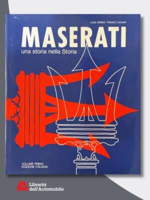 Maserati Una Storia Nella Storia Vol.1