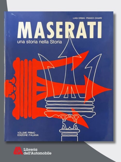 Maserati Una Storia Nella Storia Vol.1
