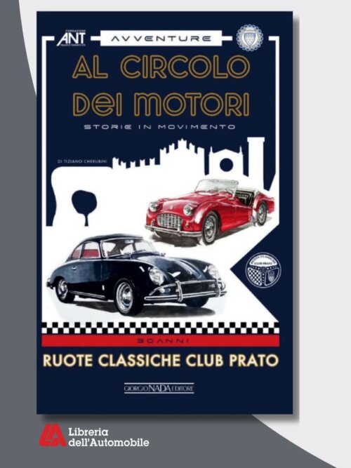 Al Circolo dei Motori Storie in movimento - Ruoteclassiche Club Prato